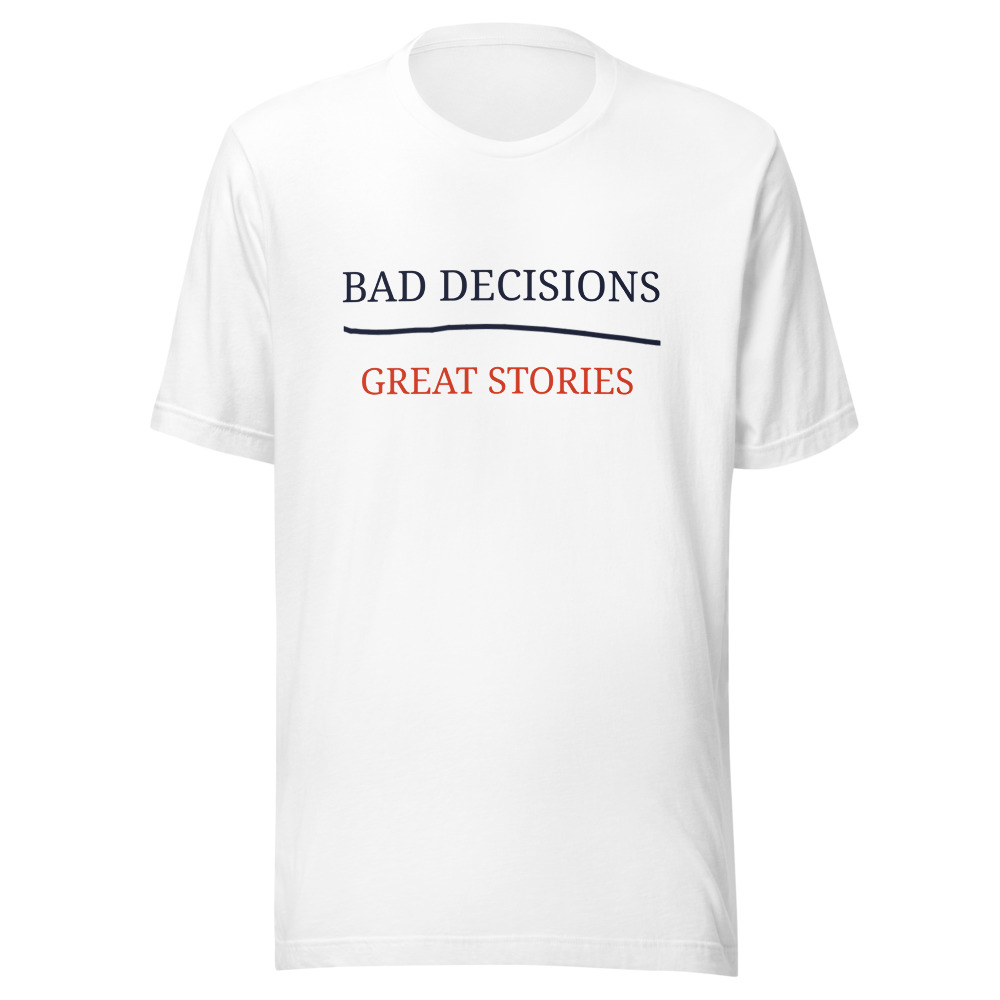 BAD DECISIONS